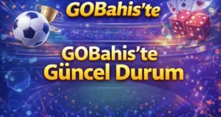 GOBahis Güncel Durum